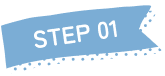 STEP 01