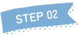 STEP 02